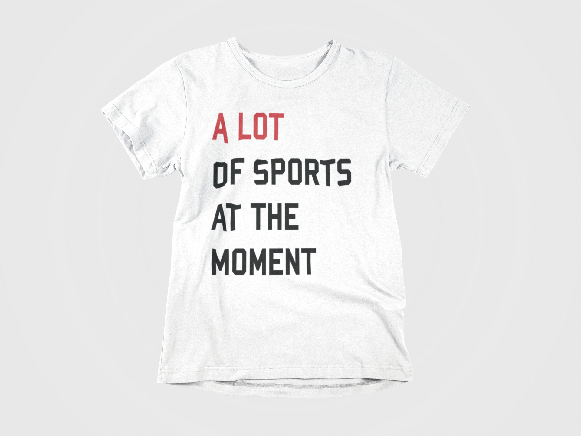 front of shirt, white Shirt, lettering A Lot of Sports at the Moment, Taylor Swift inspired